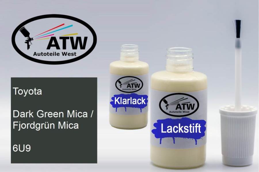 Toyota, Dark Green Mica / Fjordgrün Mica, 6U9: 20ml Lackstift + 20ml Klarlack - Set, von ATW Autoteile West.